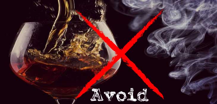 Avoid Smoking and Drinking